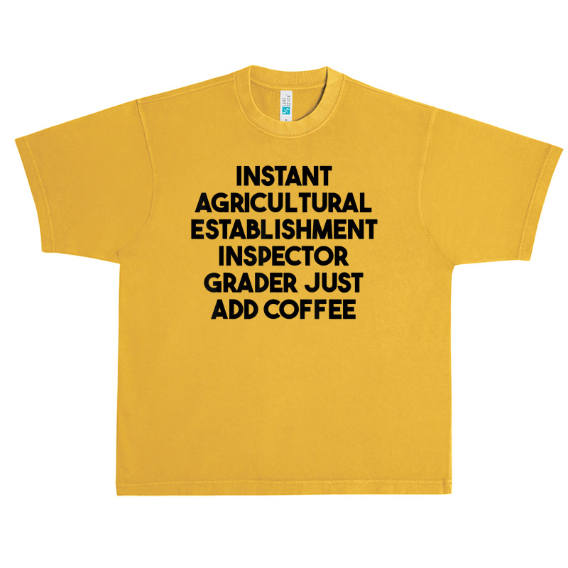 Instant Agricultural Establishment Inspector Add Coffee T Shirt Urban Heavy T-shirt by lejo83khanna | Artistshot