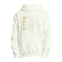 Math Allow Thinking To Happen  Funny Mathematics Urban Pullover Hoodie | Artistshot