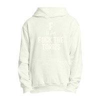 F Is For Fuck The Tories Boris Election Funny Anti Tory General Electi Urban Pullover Hoodie | Artistshot