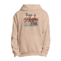 There Is Another In The Fire Shirt T Shirt Urban Pullover Hoodie | Artistshot