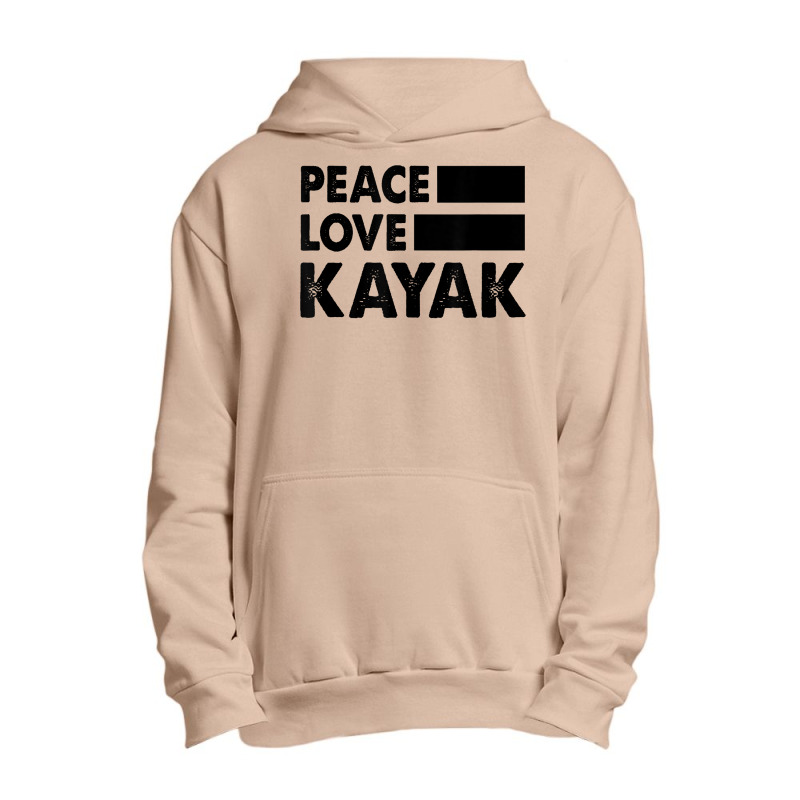 Peace Love Kayak Canoe Kayaking Rower Rowing Paddle Row T Shirt Urban Pullover Hoodie | Artistshot