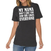 My Mama Dont Like You Vintage T-shirt | Artistshot