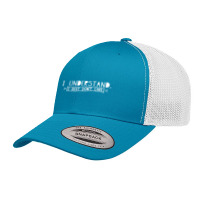 I Understand I Just Don't Care Retro Trucker Cap | Artistshot