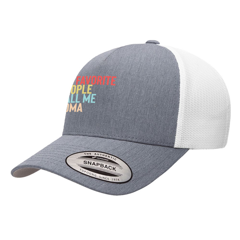 Mothers Day Gift Ideas T  Shirt My Favorite People Calls Me Goma Shirt Yupoong Trucker Cap by danielle22366 | Artistshot