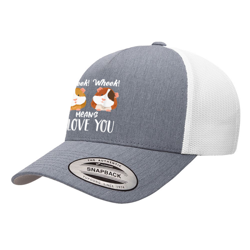 Wheek Wheek Means I Love You Funny Guinea Pig, Small Pet T Shirt Yupoong Trucker Cap | Artistshot