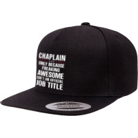 Gift For Freaking Awesome Chaplain 5 Panel Snapback Cap | Artistshot