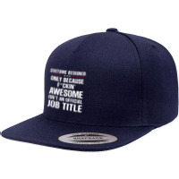 Gift For F Ckin' Awesome Costume Designer 5 Panel Snapback Cap | Artistshot