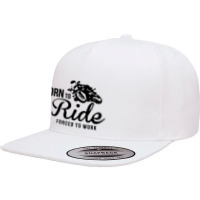 Born To Ride Forced To Work 5 Panel Snapback Cap | Artistshot