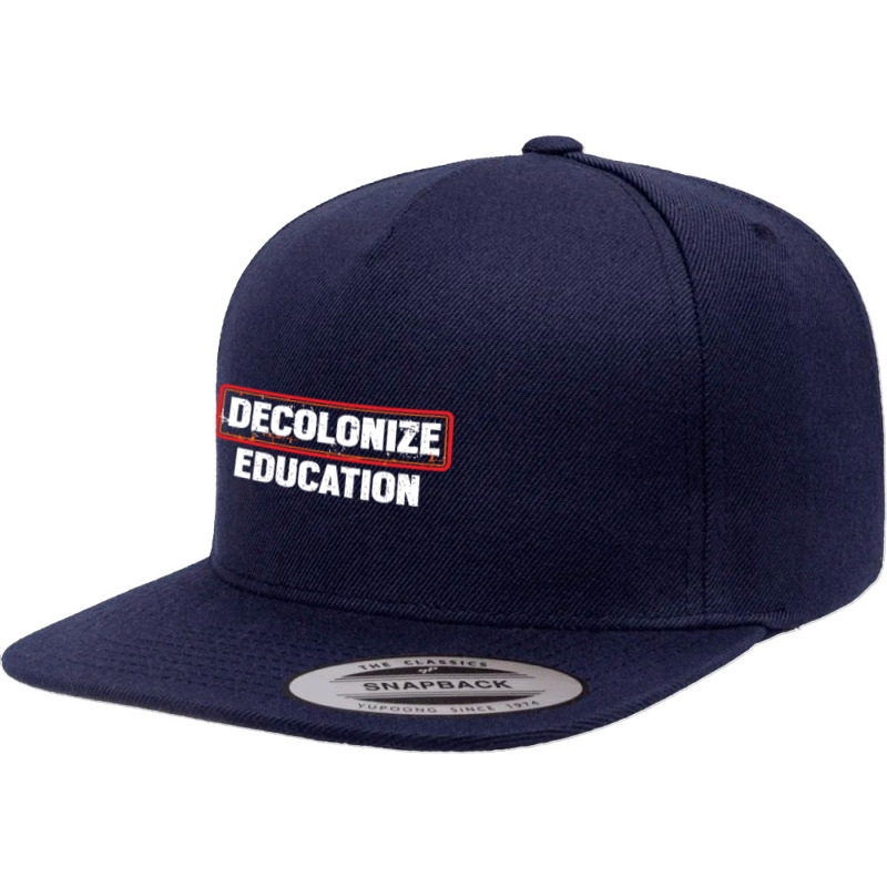 Decolonize Education  Teacher Gifts 5 Panel Snapback Cap | Artistshot