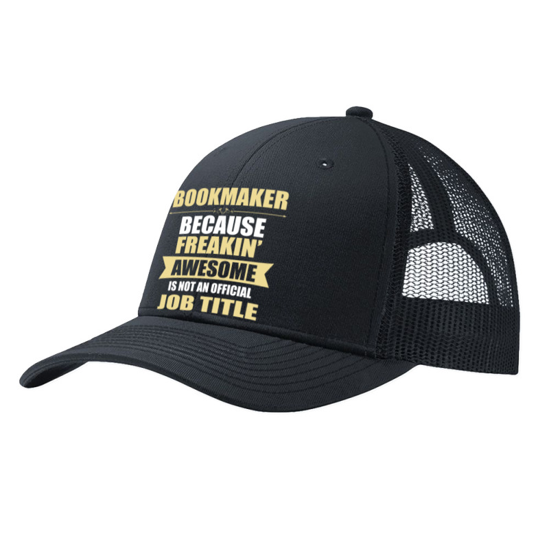 Bookmaker Because Freakin' Awesome Isn't A Job Title Pa Trucker Cap by thanchashop | Artistshot