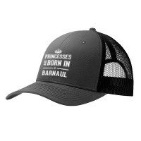 Princesses Are Born In Barnaul Cool Gift Pa Trucker Cap | Artistshot