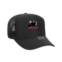 Tts- The Three Stooges You Can't Fix Stupid Foam Trucker Hat | Artistshot