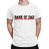 Bank Of Dad T-shirt | Artistshot