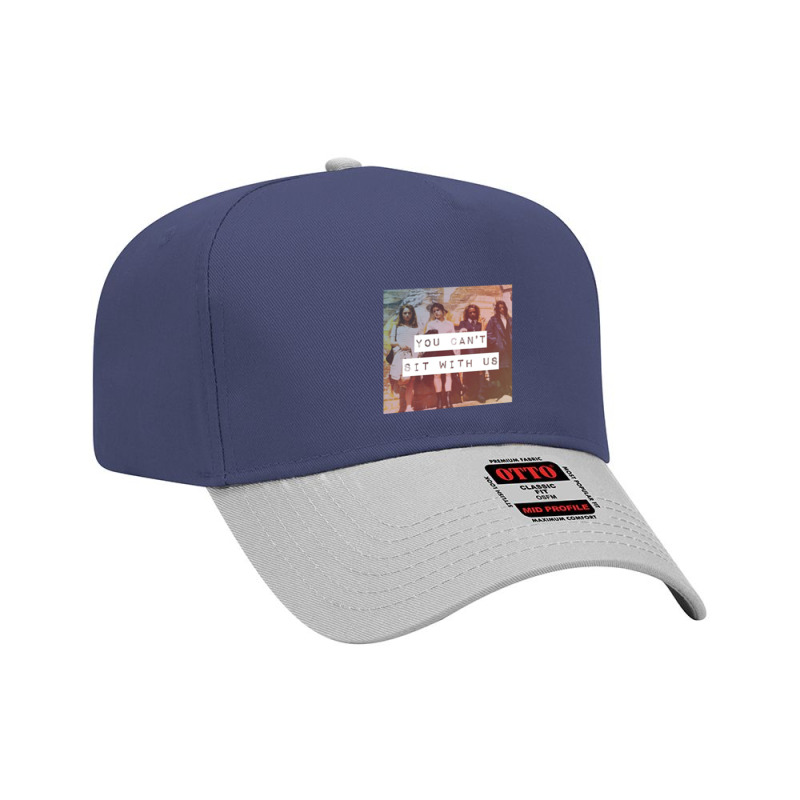 You Can't Sit With Us Adjustable Baseball Cap | Artistshot