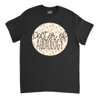 Doctor Of Audiology Circle Classic T-shirt | Artistshot