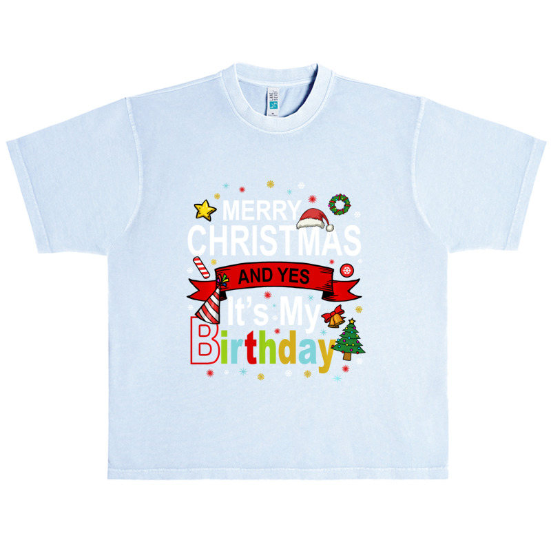 Merry Christmas And Yes It's My Birthday Gift Urban Heavy T-shirt by behindcedar22 | Artistshot