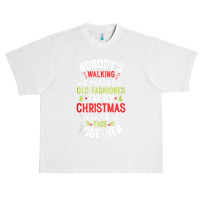 Nobody's Walking Out On This Fun Old Family Christmas Xmas Tank Top Urban Heavy T-shirt | Artistshot