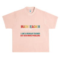 Math Teacher Like A Regular Teacher But With More Problems Urban Heavy T-shirt | Artistshot