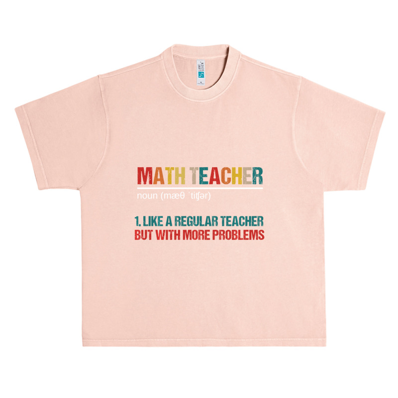 Math Teacher Like A Regular Teacher But With More Problems Urban Heavy T-shirt by femalesbaubles | Artistshot