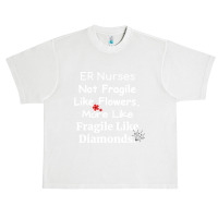 Er Nurse Not Fragile Like Flowers More Like Fragile Like Diamonds Urban Heavy T-shirt | Artistshot