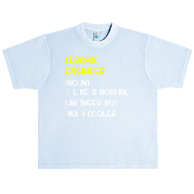 Ceramic Engineer Definition T Shirt Urban Heavy T-shirt | Artistshot