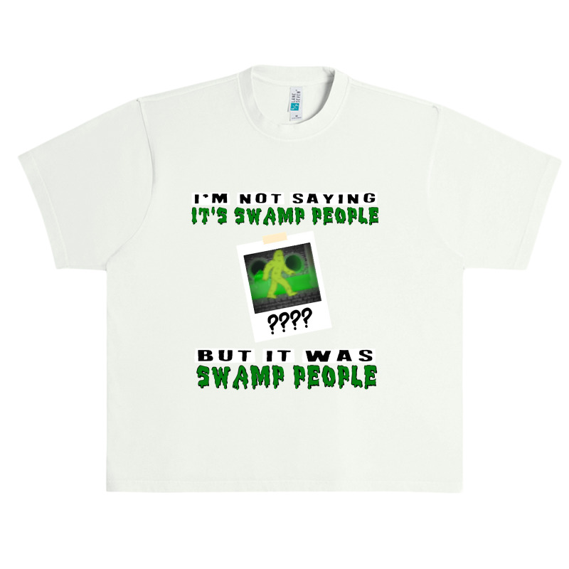 It Was Swamp People Urban Heavy T-shirt by Pannell Quintero | Artistshot