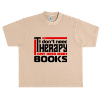 I Don't Need Therapy, I Just Need More Books Urban Heavy T-shirt | Artistshot