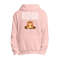 How Much Ground Would A Groundhog Hog Funny Novelty Saying T Shirt Urban Pullover Hoodie | Artistshot