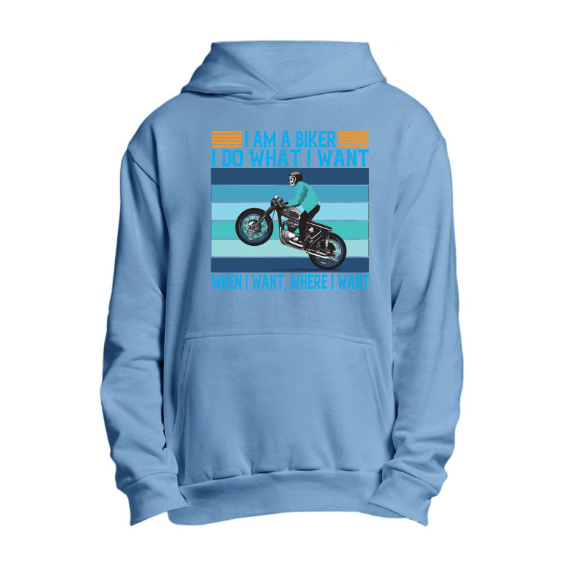 I Am A Biker I Do What I Want Urban Pullover Hoodie | Artistshot