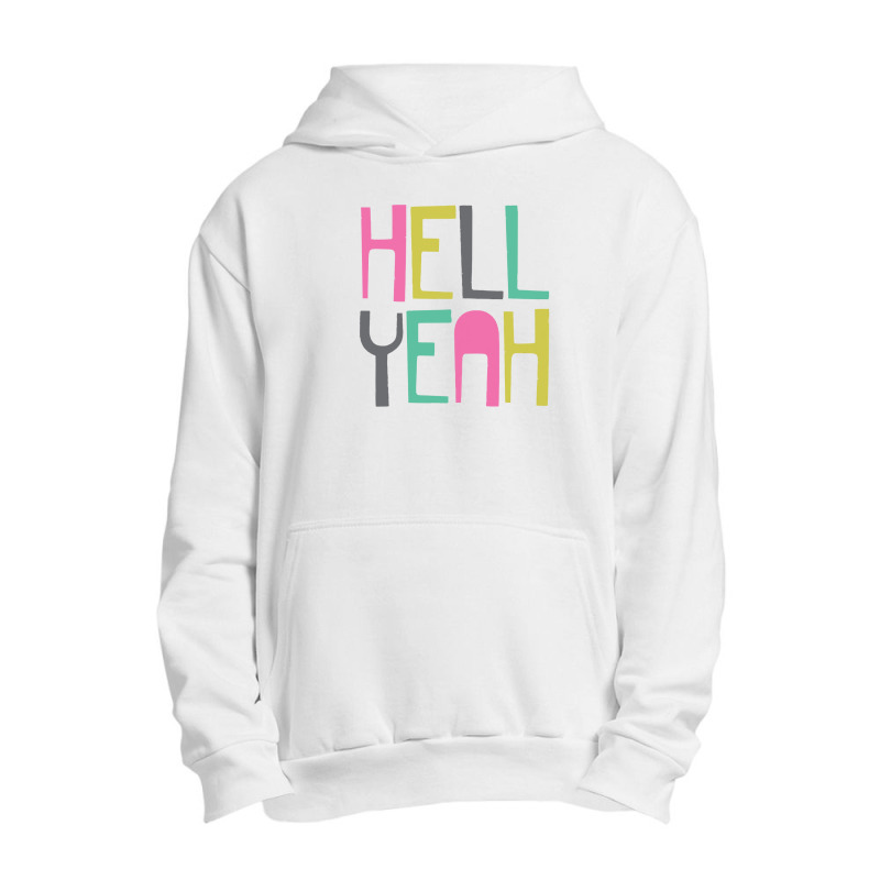 Hell Yeah Urban Pullover Hoodie by EdieGretchen | Artistshot