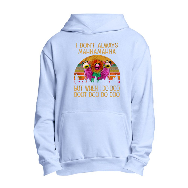 I Don't Always Mahna Mahna Vintage Urban Pullover Hoodie | Artistshot