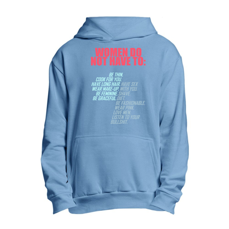 Women Do Not Have To Feminist Urban Pullover Hoodie by bummercaught | Artistshot