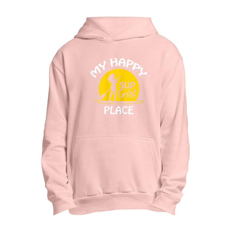 Womens Sup Girl Paddleboard My Happy Place Urban Pullover Hoodie | Artistshot