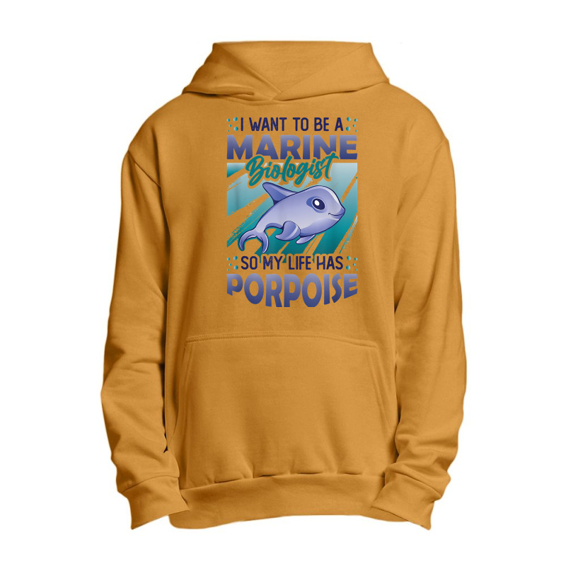 Marine Biologist Life Has Porpoise T Shirt Urban Pullover Hoodie | Artistshot