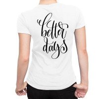 Better Days Ladies Fitted T-shirt | Artistshot