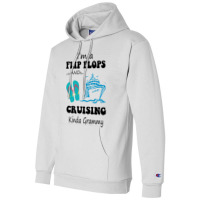 I'm A Flip Flops And Cruising Kinda Grammy Champion Hoodie | Artistshot