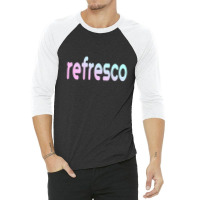 Slim And Attractive Refresco  T Shirt 3/4 Sleeve Shirt | Artistshot