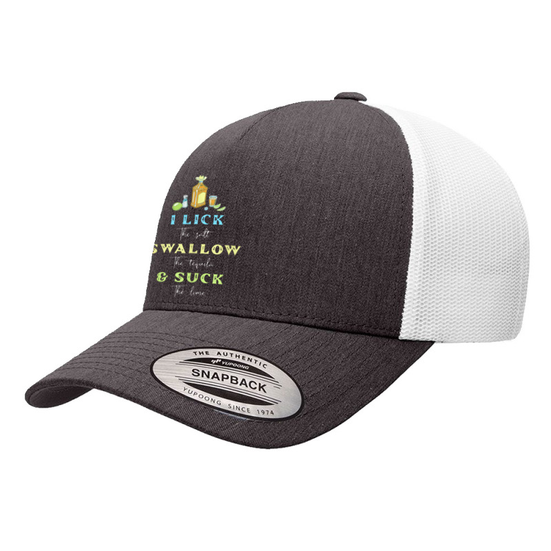 I Lick Salt Swallow Tequila Suck Lime Cinco De Mayo Mexico Yupoong Trucker Cap by hajarbor | Artistshot