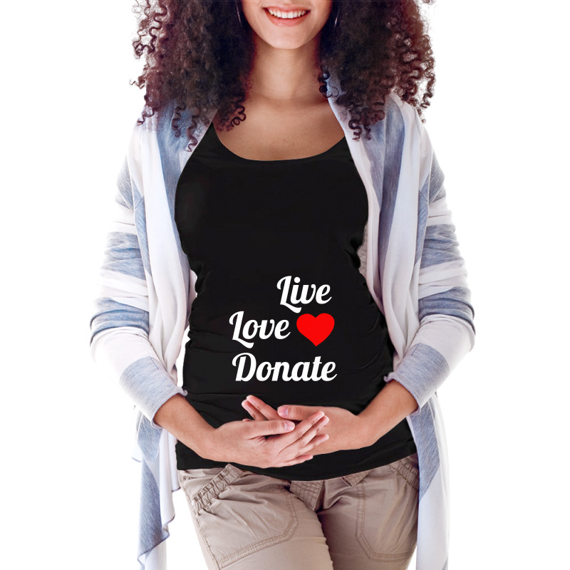 Live Love Donate White Maternity Scoop Neck T-shirt by Perfect Designers | Artistshot