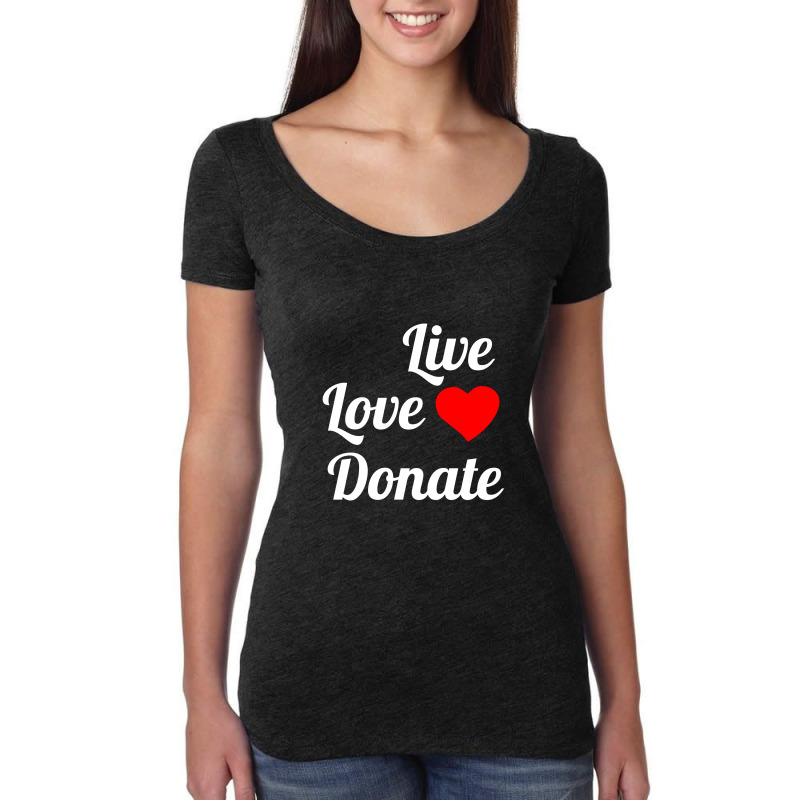 Live Love Donate White Women's Triblend Scoop T-shirt by Perfect Designers | Artistshot