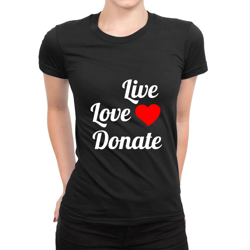 Live Love Donate White Ladies Fitted T-Shirt by Perfect Designers | Artistshot