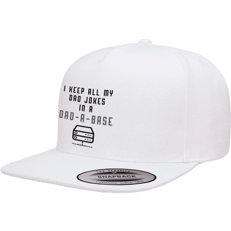 I Keep All My Dad Jokes In A Dad-a-base | Bad Pun | Father's Day Gift 5 panel snapback cap by Magasinfinite | Artistshot