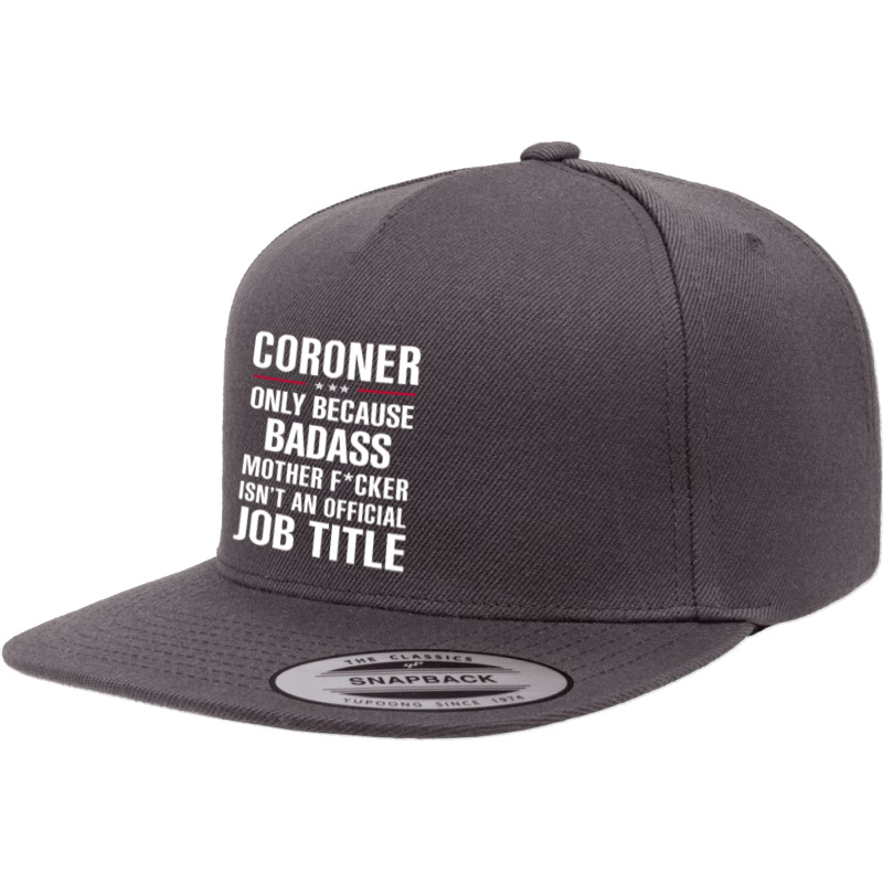 Gift For Badass Coroner 5 Panel Snapback Cap | Artistshot