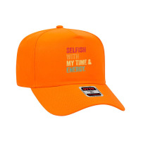 Selfish With My Time And Energy Retro Vintage Distressed T Shirt Adjustable Baseball Cap | Artistshot