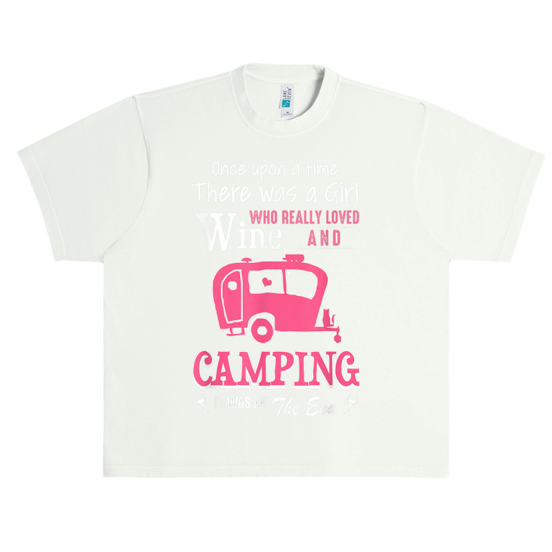 Women Story Gift Shirt A Girl Loved Wine And Camping Urban Heavy T-shirt by GARYAMILTON | Artistshot