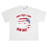 Funny Fishing Phrase Good Things Come To Those Who Bait Urban Heavy T-shirt | Artistshot