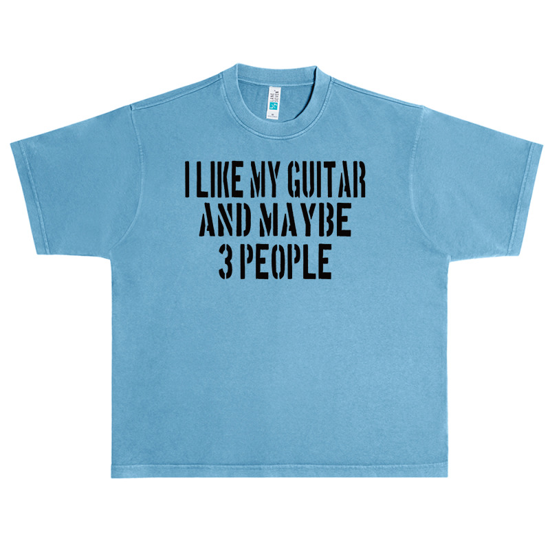 Guitar I Like My Guitar And Maybe 3 People Classic Girl Urban Heavy T-shirt | Artistshot