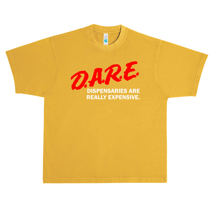 Dare Dispensaries Are Really Expensive Urban Heavy T-shirt | Artistshot