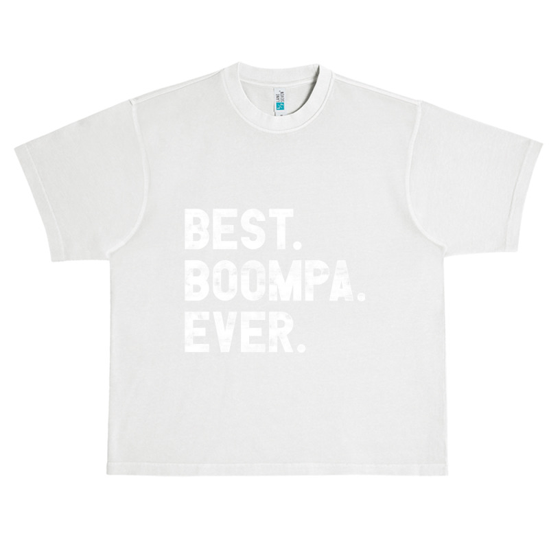 Best Boompa Ever Funny Gift For Boompa Pullover Urban Heavy T-shirt by Rhonda | Artistshot