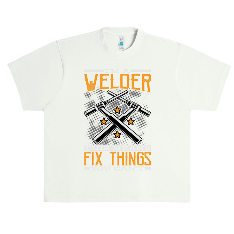 Limited Edition I'm A Welder This Means I Fix Things You Can't Fun Wel Urban Heavy T-shirt | Artistshot